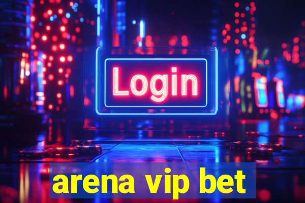 arena vip bet